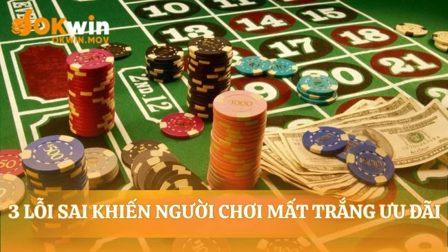 Cạm bẫy vô hình của mọi khuyến mãi OKWIN