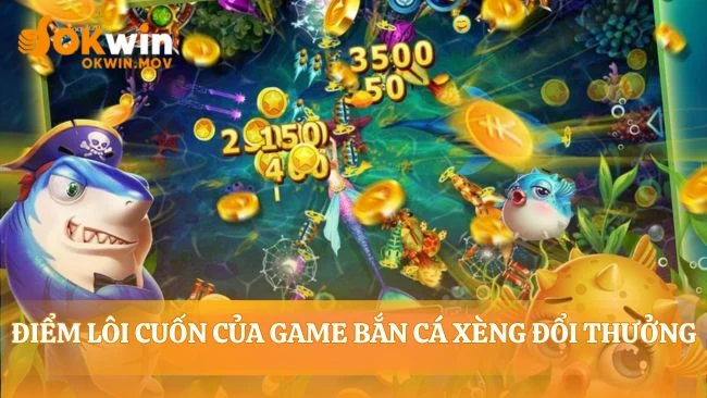 Công thức làm nên sức hút bắn cá xèng đổi thưởng