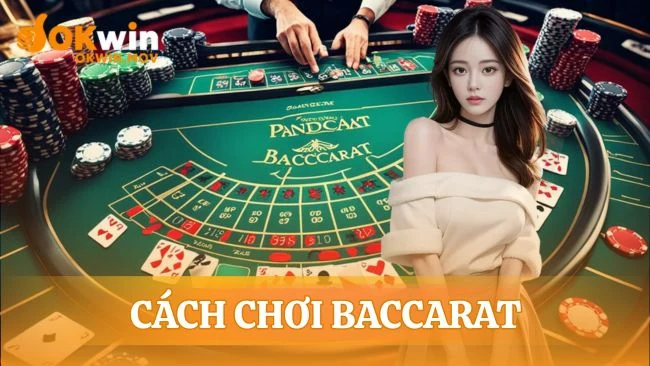 Cách chơi baccarat