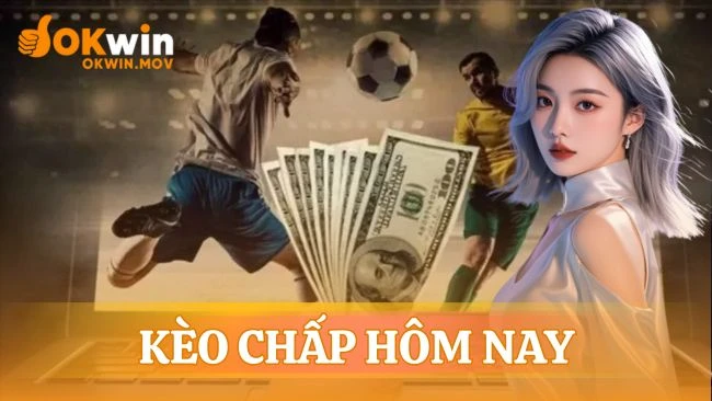 Kèo Chấp Hôm Nay
